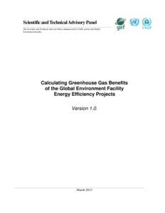 Scientific and Technical Advisory Panel The Scientific and Technical Advisory Panel, administered by UNEP, advises the Global Environment Facility Calculating Greenhouse Gas Benefits of the Global Environment Facility