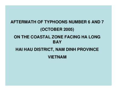 AFTERMATH OF TYPHOONS NUMBER 6 AND 7 (OCTOBER[removed]ON THE COASTAL ZONE FACING HA LONG BAY HAI HAU DISTRICT, NAM DINH PROVINCE VIETNAM