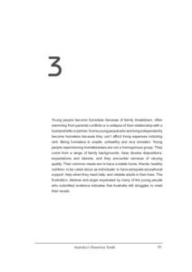 3 Young people become homeless because of family breakdown, often VWHPPLQJIURPSDUHQWDOFRQÀLFWVRUDFROODSVHRIWKHLUUHODWLRQVKLSZLWKD husband/wife or partner. Some young people who are living independently becom