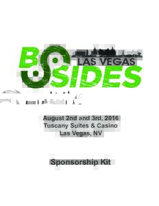 August 2nd and 3rd, 2016 Tuscany Suites & Casino Las Vegas, NV Sponsorship Kit