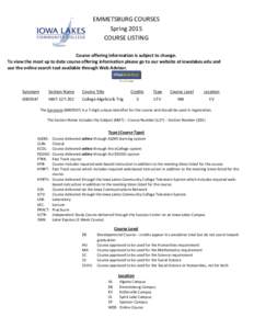 EMMETSBURG COURSES Spring 2015 COURSE LISTING Course offering information is subject to change. To view the most up to date course offering information please go to our website at iowalakes.edu and use the online search 