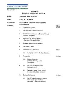 MINUTES BOARD OF DIRECTORS’ MEETING TUESDAY, MARCH 25, 2014 J.McKelvie, Chair of the Upper Thames River Conservation Authority called the Board of Directors’ meeting to order at 9:30 a.m. in the Watershed Conservat
