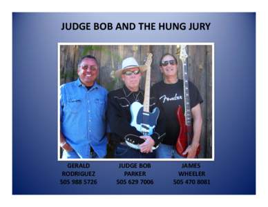 JUDGE BOB AND THE HUNG JURY  GERALD  RODRIGUEZ 505 988 5726