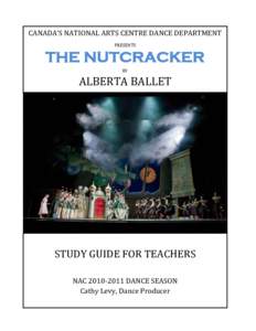 CANADA’S NATIONAL ARTS CENTRE DANCE DEPARTMENT PRESENTS THE NUTCRACKER BY