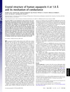 Crystal structure of human aquaporin 4 at 1.8 Å and its mechanism of conductance Joseph D. Hoa,b, Ronald Yehb, Andrew Sandstromb, Ilya Chornyb, William E. C. Harriesb, Rebecca A. Robbinsb, Larry J. W. Mierckeb, and Robe