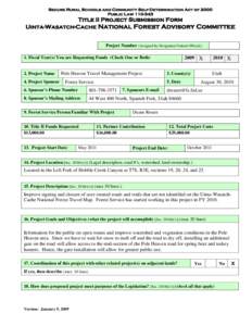 Secure Rural Schools and Community Self-Determination Act of 2000 Public Law[removed]Title II Project Submission Form Uinta-Wasatch-Cache National Forest Advisory Committee Project Number (Assigned by Designated Federal 