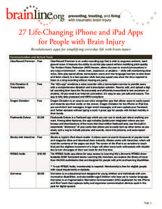 27 Life-Changing iPhone and iPad Apps for People with Brain Injury Revolutionary apps for simplifying everyday life with brain injury Communication and School Tools ClearRecord Premium Free
