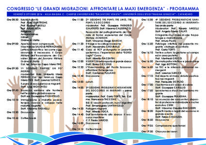 CONGRESSO “LE GRANDI MIGRAZIONI: AFFRONTARE LA MAXI EMERGENZA” - PROGRAMMA VENERDÌ 3 OTTOBRE[removed]AULA MAGNA C - CAMPUS UNIVERSITARIO “SALVATORE VENUTA” - UNIVERSITÀ DEGLI STUDI “MAGNA GRAECIA” - CATANZAR