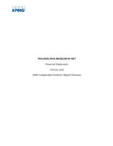 PHILADELPHIA MUSEUM OF ART Financial Statements June 30, 2017 (With Independent Auditors’ Report Thereon)  PHILADELPHIA MUSEUM OF ART