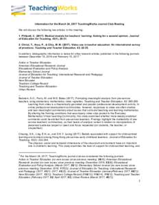 Information for the March 24, 2017 TeachingWorks Journal Club Meeting We will discuss the following two articles in this meeting: 1. Philpott, CMedical models for teachers’ learning: Asking for a second opini