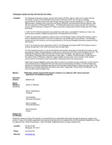 Pittsburgh Lesbian and Gay Film Society Fact Sheet Founded The Pittsburgh International Lesbian and Gay Film Festival (PILGFF) began in 1985 as the Lesbian and Gay Film Series, a project of the Pittsburgh’s Gay and Gay