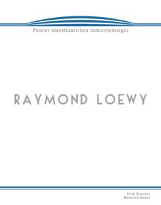 Pionier Amerikanischen Industriedesigns  Raymond Loewy Dirk Koester