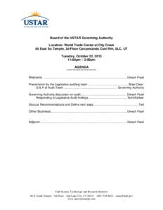 Board of the USTAR Governing Authority Location: World Trade Center at City Creek 60 East So Temple, 3d Floor Canyonlands Conf Rm, SLC, UT Tuesday, October 22, [removed]:00pm – 2:00pm AGENDA