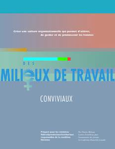 Créer une culture organisationnelle qui permet d’attirer, de garder et de promouvoir les femmes Préparé pour les ministres fédéral/provinciaux/territoriaux responsables de la condition