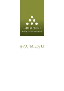 S pa M e n u  MASSAGE* - LE CŒUR DE SIX SENSES Massage*Energisant 25 mins / 50 mins | 70 € / 115 € Ce soin stimulant concentre son action sur le haut du corps pour dénouer