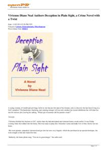 Vivienne Diane Neal Authors Deception in Plain Sight, a Crime Novel with a Twist Date: [removed]:28 PM CET Category: Leisure, Entertainment, Miscellaneous Press release from: HMCS