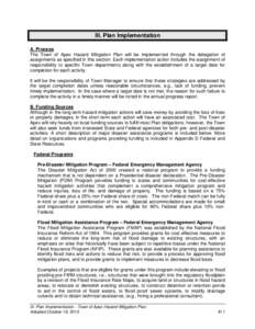 III. Plan Implementation A. Process The Town of Apex Hazard Mitigation Plan will be implemented through the delegation of assignments as specified in this section. Each implementation action includes the assignment of re