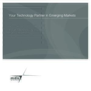 Your Technology Partner in Emerging Markets  Mission Statement Business Fields