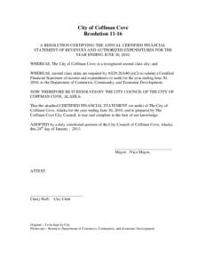 City of Coffman Cove Resolution[removed]A RESOLUTION CERTIFYING THE ANNUAL CERTIFIED FINANCIAL STATEMENT OF REVENUES AND AUTHORIZED EXPENDITURES FOR THE YEAR ENDING JUNE 30, 2010. WHEREAS, The City of Coffman Cove, is a re