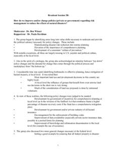 Breakout Session 2B: How do we improve and/or change policies (private or government) regarding risk management to reduce the effects of natural disasters? Moderator: Dr. Ben Wisner Rapporteur: Dr. Paula Davidson 1. The 