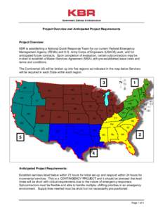 Government, Defense & Infrastructure  Project Overview and Anticipated Project Requirements Project Overview: KBR is establishing a National Quick Response Team for our current Federal Emergency