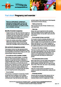 www.thepregnancycentre.com  Fact sheet Pregnancy and exercise There is no doubt about it – pregnancy is physically demanding! Regular exercise is an essential way of helping your body cope with