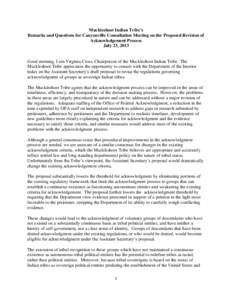 Muckleshoot Indian Tribe’s Remarks and Questions for Canyonville Consultation Meeting on the Proposed Revision of Acknowledgement Process July 23, 2013  Good morning, I am Virginia Cross, Chairperson of the Muckleshoot