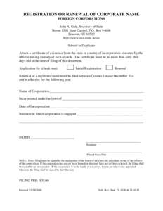 REGISTRATION OR RENEWAL OF CORPORATE NAME FOREIGN CORPORATIONS John A. Gale, Secretary of State Room 1301 State Capitol, P.O. Box[removed]Lincoln, NE[removed]http://www.sos.state.ne.us