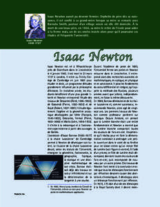 Isaac Newton aurait pu devenir fermier. Orphelin de père dès sa naissance, il est confié à sa grand-mère lorsque sa mère se remarie avec Barnabs Smith, pasteur d’un village voisin où elle élit domicile. À la m