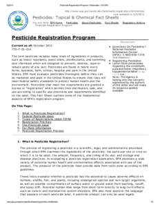 [removed]Pesticide Registration Program | Pesticides | US EPA http://www.epa.gov/pesticides/factsheets/registration.htm#whatis Last updated on[removed]
