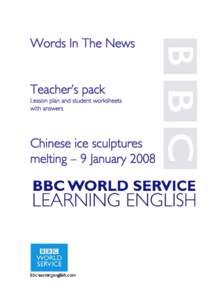 Words In The News Teacher’s pack Lesson plan and student worksheets with answers  Chinese ice sculptures