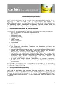 Datenschutzerklärung für Kunden  Diese Erklärung beschreibt, wie die Brauerei Schloss Eggenberg Stöhr GmbH & Co KG, Eggenberg 1, 4655 Vorchdorf („wir“) als Verantwortlicher iSd DSGVO Ihre personenbezogenen Daten 