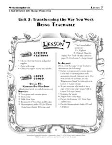 LESSON 7  Metamorphosis A God-directed, Life Change Production  Unit 3: Transforming the Way You Work