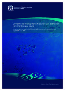 Environmental management of groundwater abstraction from the Gnangara Mound Annual compliance report to the Office of the Environmental Protection Authority July 2010 to June[removed]Looking after all our water needs