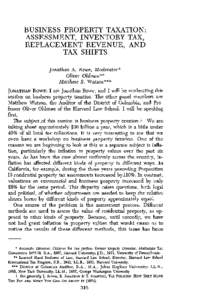BUSINESS PROPERTY TAXATION: ASSESSMENT, INVENTORY TAX, REPLACEMENT REVENUE, AND TAX SHIFTS Jonathan A. Rowe, Moderator* Oliver Oldman**