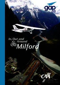 In, Out and Around Milford Milford Sound is world-famous for its scenery, and this is reflected in the many tourists who visit each year by foot, by road or by air. The airfield and surrounding