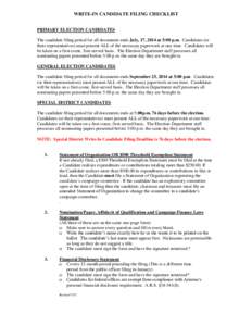 WRITE-IN CANDIDATE FILING CHECKLIST PRIMARY ELECTION CANDIDATES The candidate filing period for all documents ends July, 17, 2014 at 5:00 p.m. Candidates (or their representatives) must present ALL of the necessary paper