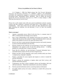 Privacy law guidelines for law firms in Alberta As of January 1, 2004, the federal privacy law, the Personal Information Protection and Electronic Documents Act (“PIPEDA”) applies to all corporations, individuals and