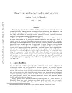 Binary Hidden Markov Models and Varieties Andrew Critch, UC Berkeley∗ arXiv:1206.0500v2 [math.AG] 10 JulJuly 11, 2012