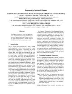 Desparately Seeking Cebuano Douglas W. Oard, David Doermann, Bonnie Dorr, Daqing He, Philip Resnik, and Amy Weinberg UMIACS, University of Maryland, College Park, MD, [removed]oard,doermann,bonnie,resnik,weinberg)@umiacs.u