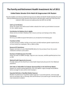 The Family and Retirement Health Investment Act of 2011 United States Senator Orrin Hatch & Congressman Erik Paulsen This bill simplifies and enhances Health Savings Accounts (HSAs) and Health Flexible Spending Accounts 