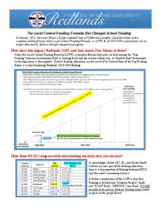 Redlands  Unified School District The Local Control Funding Formula Has Changed School Funding In January 2012, Governor Brown’s budget replaced most of California’s complex school formulas with a