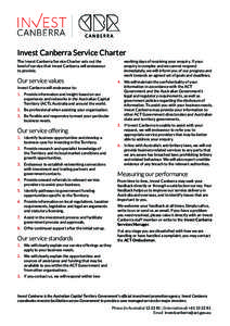 Invest Canberra Service Charter The Invest Canberra Service Charter sets out the level of service that Invest Canberra will endeavour to provide.  Our service values