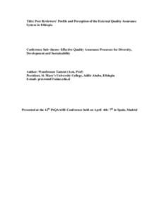 Title: Peer Reviewers’ Profile and Perception of the External Quality Assurance System in Ethiopia Conference Sub- theme- Effective Quality Assurance Processes for Diversity, Development and Sustainability