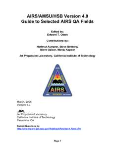 AIRS/AMSU/HSB Version 4.0 Guide to Selected AIRS QA Fields Edited by: Edward T. Olsen Contributions by: Hartmut Aumann, Steve Broberg,