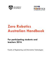 Zero Robotics Australian Handbook For participating students and teachers 2016 Faculty of Engineering and Information Technologies