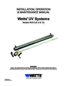 INSTALLATION, OPERATION & MAINTENANCE MANUAL Watts UV Systems ®