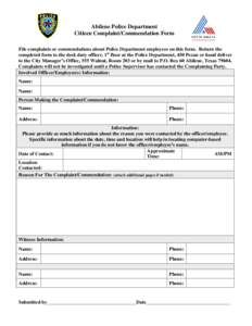 Abilene Police Department Citizen Complaint/Commendation Form File complaints or commendations about Police Department employees on this form. Return the completed form to the desk duty officer, 1st floor at the Police D