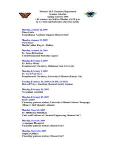 Missouri S&T Chemistry Department Seminar Schedule Spring SemesterAll seminars are held on Monday at 4:30 p.m. in G-3 Schrenk Hall unless otherwise noted)