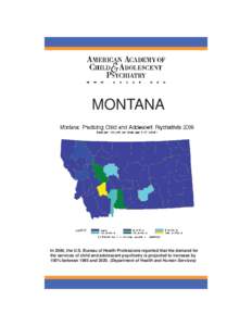 MONTANA  In 2000, the U.S. Bureau of Health Professions reported that the demand for the services of child and adolescent psychiatry is projected to increase by 100% between 1995 and[removed]Department of Health and Human